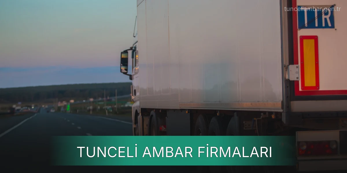 İstanbul Tunceli Ambar Firmaları